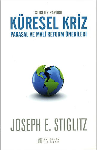 Stiglitz Raporu Küresel Kriz:Parasal ve Mali Reform Önerileri