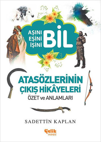 Atasözlerinin Çıkış Hikayeleri Atasözlerinin Çıkış Hikayeleri