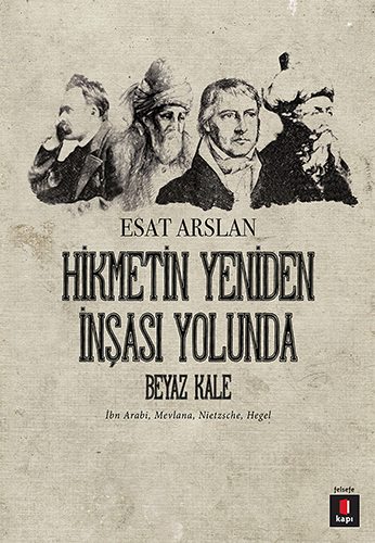 Hikmetin Yeniden İnşâsı Yolunda