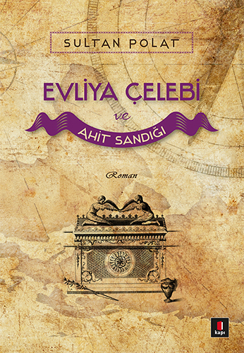 Evliya Çelebi ve Ahit Sandığı