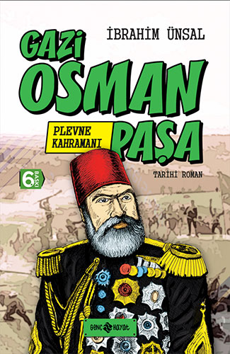 Bizim Kahramanlarımız 1-Plevne Kahramanı Gazi Osman Paşa (Ciltli)