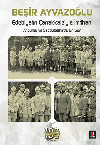 Edebiyatın Çanakkale’Yle İmtihanı Edebiyatın Çanakkale’Yle İmtihanı