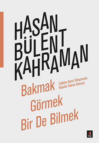 Bakmak Görmek Bir De Bilmek