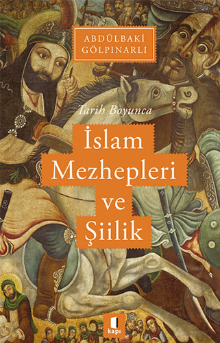 Tarih Boyunca İslâm Mezhepleri ve Şiilik