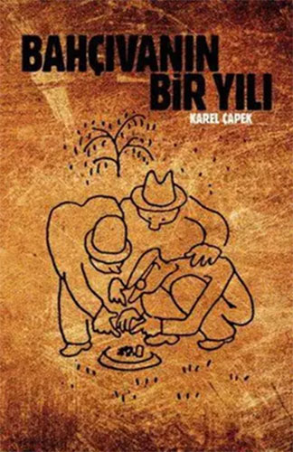 Bahçıvanın Bir Yılı Bahçıvanın Bir Yılı