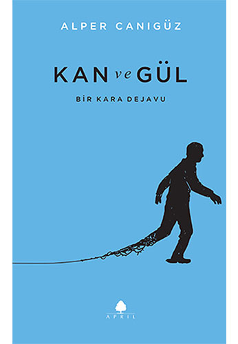 Kan Ve Gül Kan Ve Gül