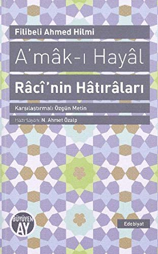 A'Mak-I Hayal Raci'Nin Hatıraları A'Mak-I Hayal Raci'Nin Hatıraları