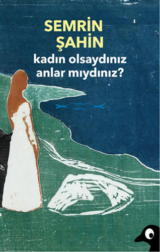 Kadın Olsaydınız Anlar Mıydınız? Kadın Olsaydınız Anlar Mıydınız?