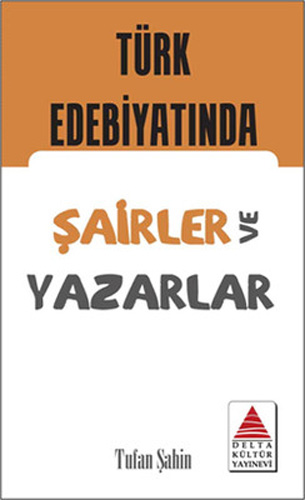 Türk Edebiyatında Şairler Ve Yazarlar Türk Edebiyatında Şairler Ve Yazarlar