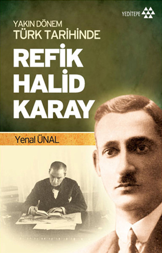 Yakın Dönem Türk Tarihinde Refik Halid Karay Yakın Dönem Türk Tarihinde Refik Halid Karay