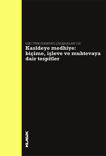 Kasideye Medhiye: Biçime İşleve Ve Muhtevaya Dair Tespitler Kasideye Medhiye: Biçime İşleve Ve Muhtevaya Dair Tespitler