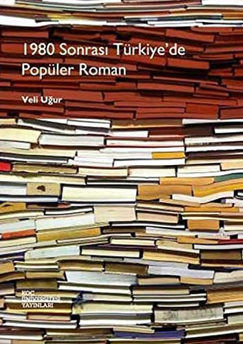1980 Sonrası Türkiye’De Popüler Roman 1980 Sonrası Türkiye’De Popüler Roman