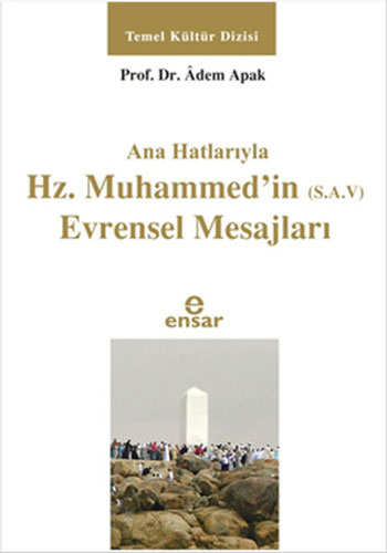 Ana Hatlarıyla Hz. Muhammed'in (s.a.v) Evrensel Mesajları