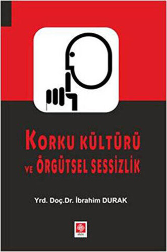 Korku Kültürü ve Örgütsel Sessizlik 