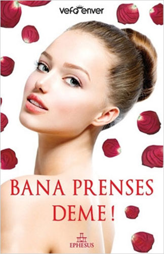 Bana Prenses Deme! Bana Prenses Deme!