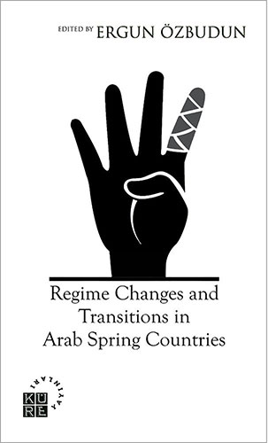 Regime Changes And Transitions İn Arab Spring Countries Regime Changes And Transitions İn Arab Spring Countries