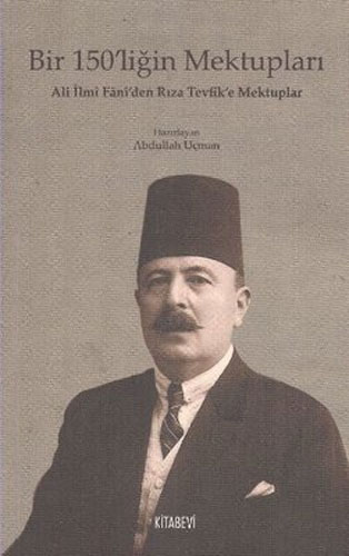 Bir 150’Liğin Mektupları