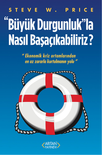 Büyük Durgunluk'la Nasıl Başaçıkabiliriz?