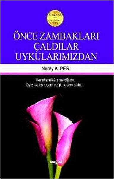Önce Zambakları Çaldılar Uykularımızdan 