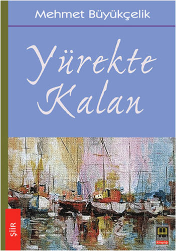 Yürekte Kalan Yürekte Kalan