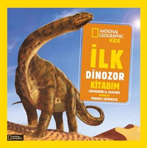 National Geographic Kids - İlk Dinozor Kitabım