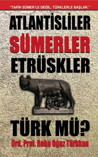 Atlantisliler Sümerler Etrüskler Türk mü?