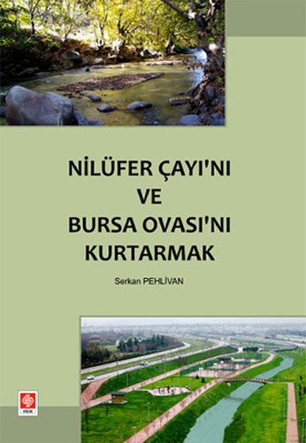 Nilüfer Çayı’nı ve Bursa Ovası’nı Kurtarmak