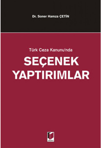 Türk Ceza Kanunu’nda Seçenek Yaptırımlar