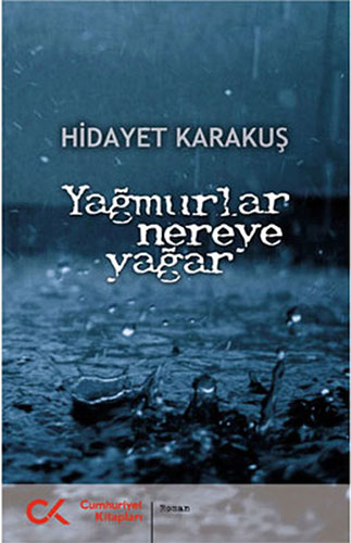 Yağmurlar Nereye Yağar Yağmurlar Nereye Yağar