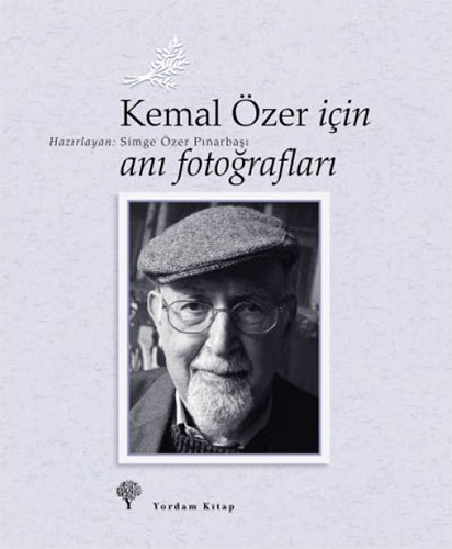 Kemal Özer İçin Anı Fotoğrafları Kemal Özer İçin Anı Fotoğrafları