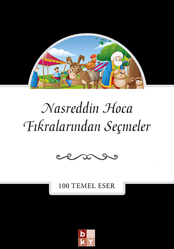 Nasreddin Hoca Fıkralarından Seçmeler Nasreddin Hoca Fıkralarından Seçmeler