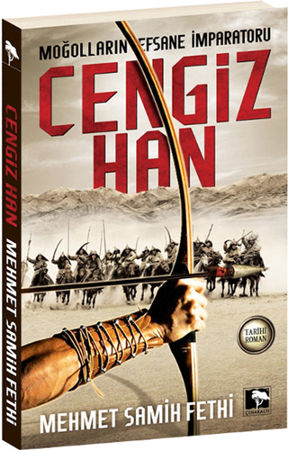 Moğolların Efsane İmparatoru Cengiz Han Moğolların Efsane İmparatoru Cengiz Han