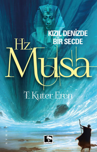Kızıldenizde Bir Secde - Hz.Musa Kızıldenizde Bir Secde - Hz.Musa
