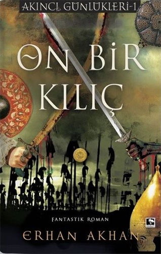 Akıncı Günlükleri 1 - On Bir Kılıç Akıncı Günlükleri 1 - On Bir Kılıç