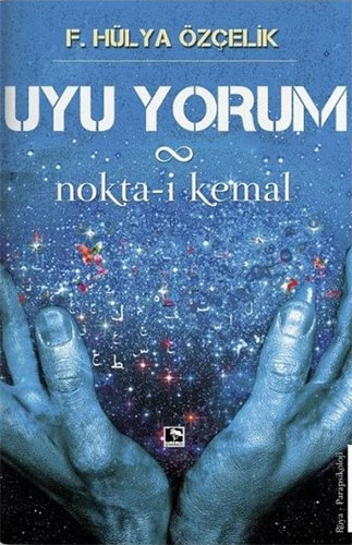 Uyu Yorum / Nokta-i Kemal