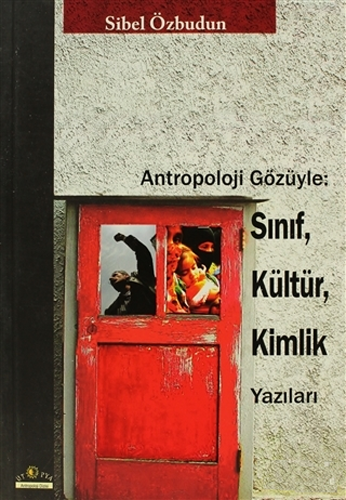 Antropoloji Gözüyle: Sınıf, Kültür, Kimlik Yazıları
