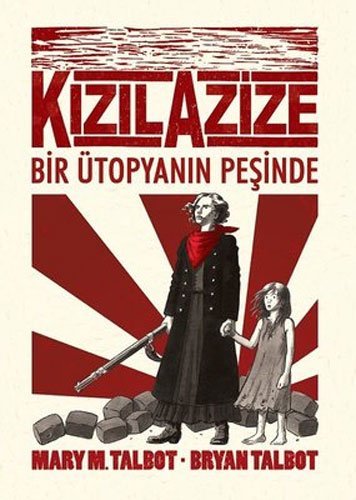 Kızıl Azize: Bir Ütopyanın Peşinde Kızıl Azize: Bir Ütopyanın Peşinde