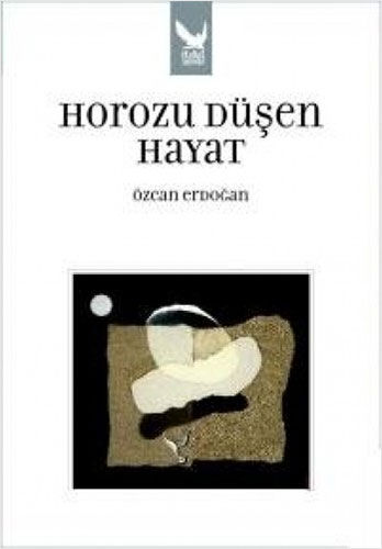 Horozu Düşen Hayat Horozu Düşen Hayat