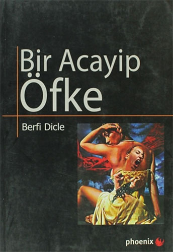 Bir Acayip Öfke Bir Acayip Öfke