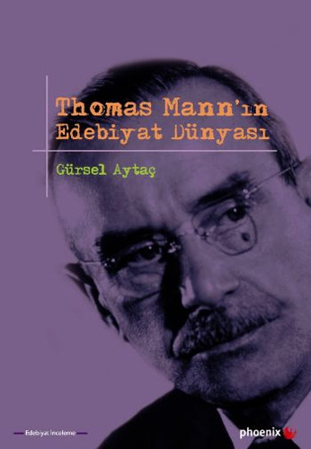 Thomas Mann’In Edebiyat Dünyası Thomas Mann’In Edebiyat Dünyası