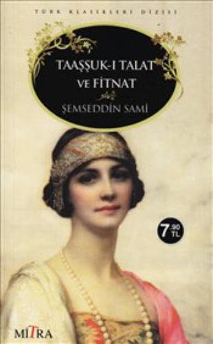 Taaşşuk-I Talat Ve Fitnat Taaşşuk-I Talat Ve Fitnat