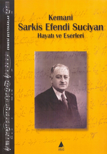 Sarkis Efendi Suciyan Kemani Hayatı Ve Es. Sarkis Efendi Suciyan Kemani Hayatı Ve Es.