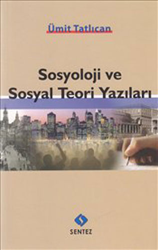 Sosyoloji ve Sosyal Teori Yazıları