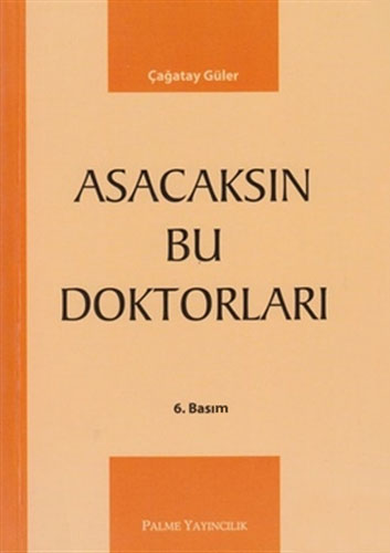 Asacaksın Bu Doktorları Asacaksın Bu Doktorları
