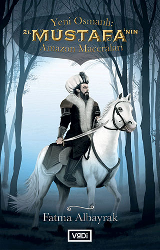 Yeni Osmanlı 21. Mustafa'Nın Amazon Maceraları Yeni Osmanlı 21. Mustafa'Nın Amazon Maceraları