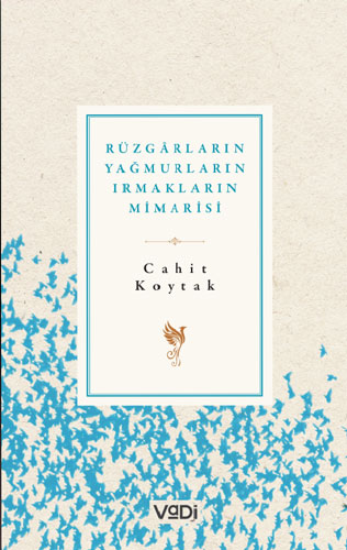 Rüzgarların, Yağmurların, Irmakların Mimarisi Rüzgarların, Yağmurların, Irmakların Mimarisi