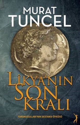 Likya’Nın Son Kralı Likya’Nın Son Kralı
