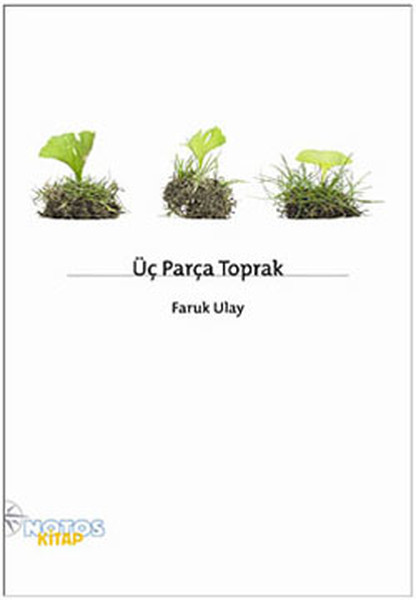 Üç Parça Toprak Üç Parça Toprak