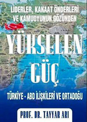 Yükselen Güç : Türkiye ABD İlişkileri ve Ortadoğu