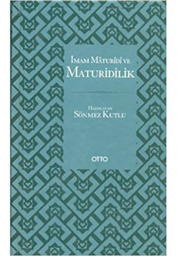 İmam Mâturîdî ve Maturidilik (Ciltli)